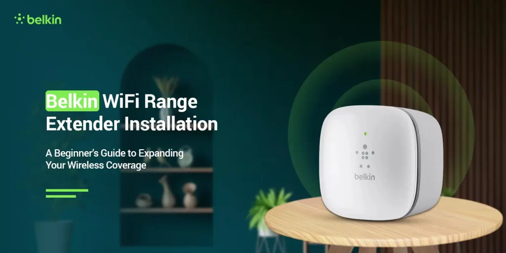 Belkin WiFi Range Extender Installation